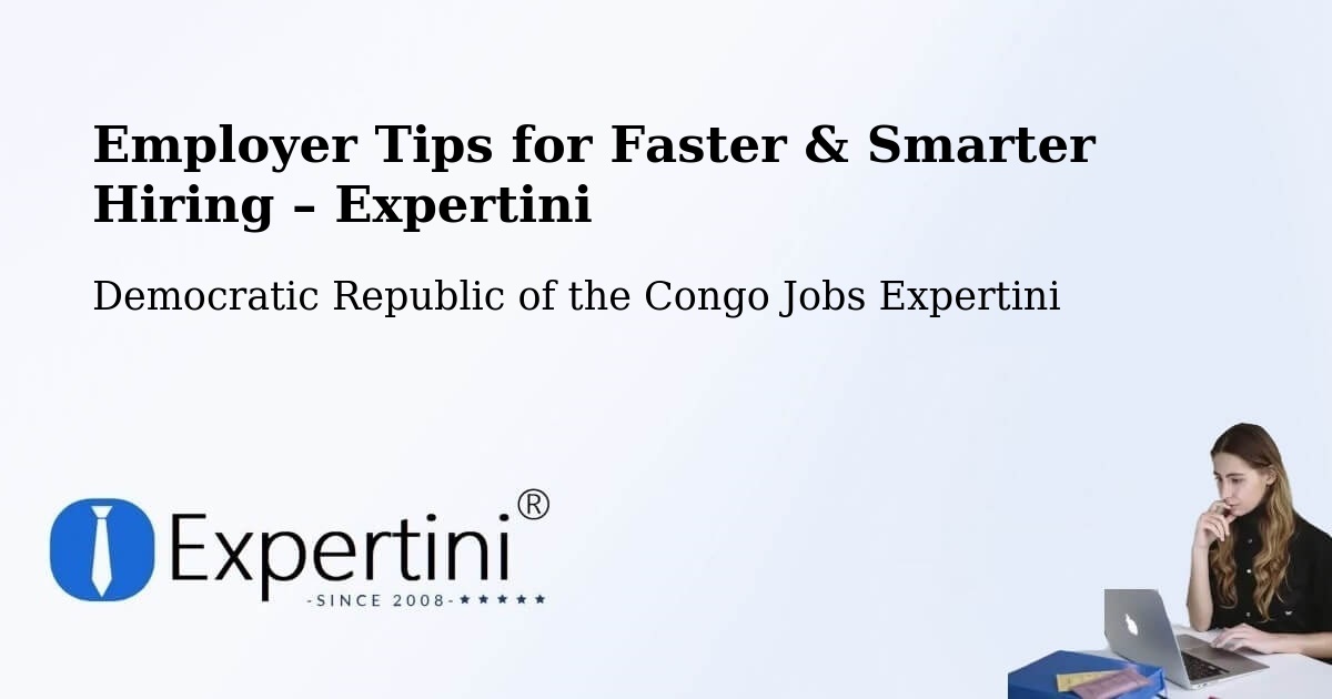 Employer Tips for Hiring & Recruitment – Lusambo - Lusambo, Democratic Republic of the Congo Jobs Expertini