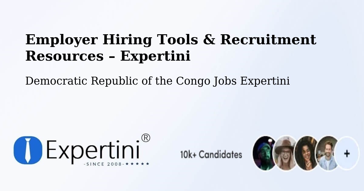 Employer Hiring Tools & Recruitment Resources – Lusambo - Lusambo, Democratic Republic of the Congo Jobs Expertini