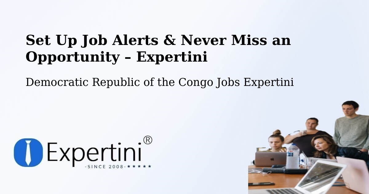 Job Alerts Guide – Get Notified About New Jobs in Lusambo - Lusambo, Democratic Republic of the Congo Jobs Expertini