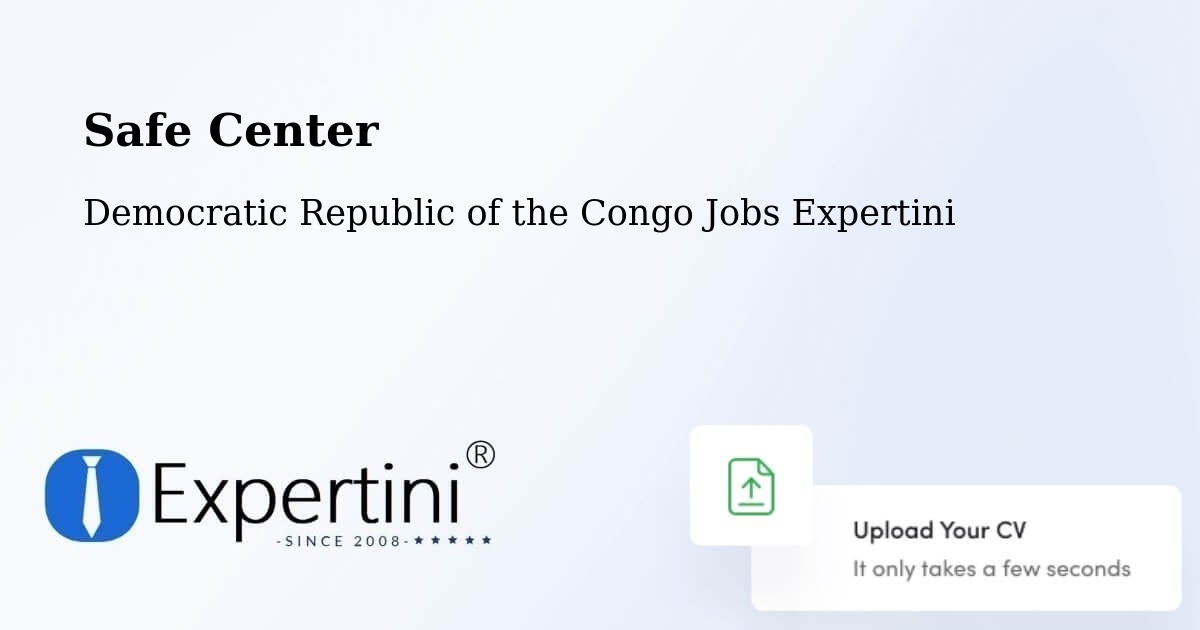 Safety Center – Lusambo - Democratic Republic of the Congo Jobs Expertini