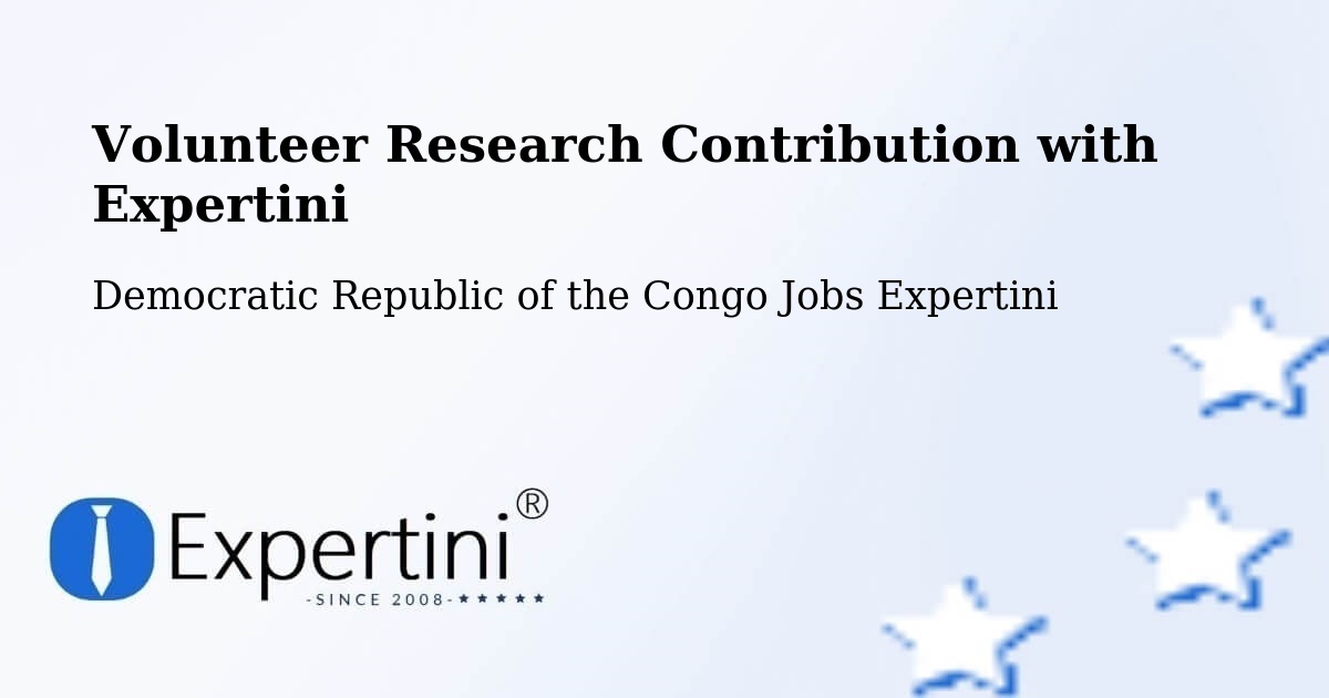 Volunteer Research Contribution Program – Lusambo - Democratic Republic of the Congo Jobs Expertini